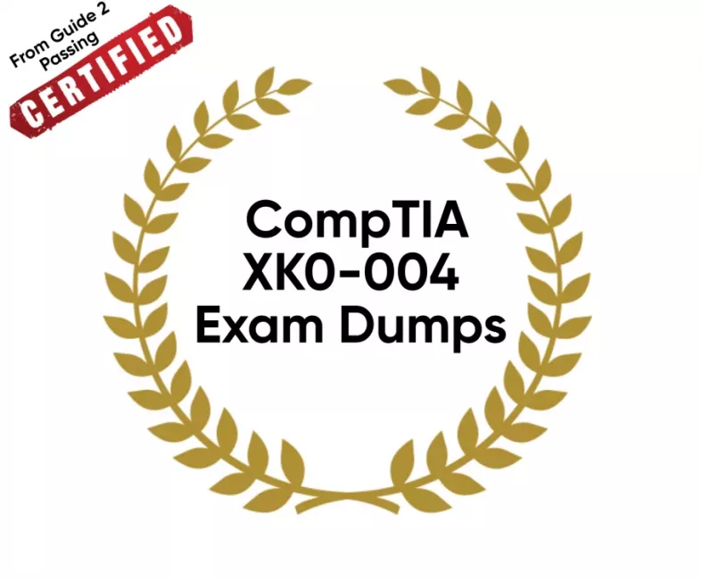 Pass Your CompTIA XK0-004 Exam Dumps From Guide 2 Passing