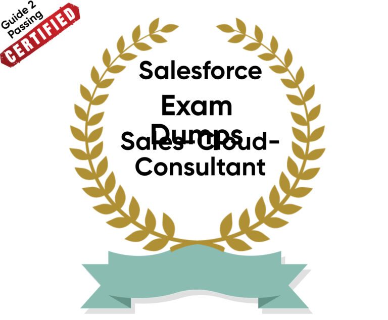 Pass Your Sales-Cloud-Consultant Exam Dumps From Guide 2 Passing.