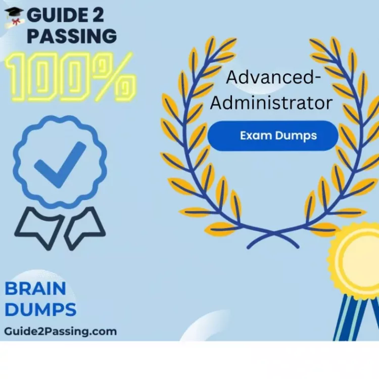 Pass Your Salesforce Advanced-Administrator Exam Dumps Practice Test Questions;