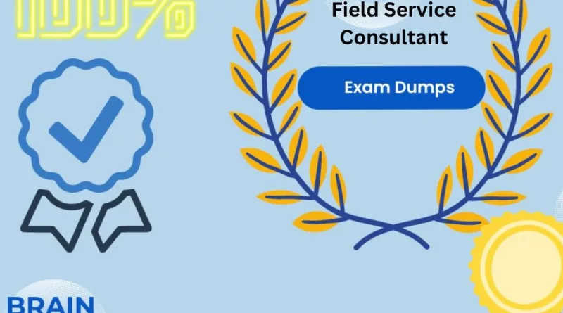 Field Service Consultant Exam Dumps