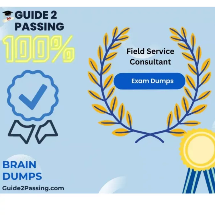 Get Ready To Pass Your Field Service Consultant Exam Dumps