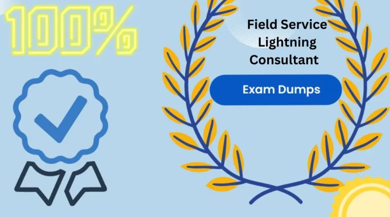 Field Service Lightning Consultant Exam Dumps