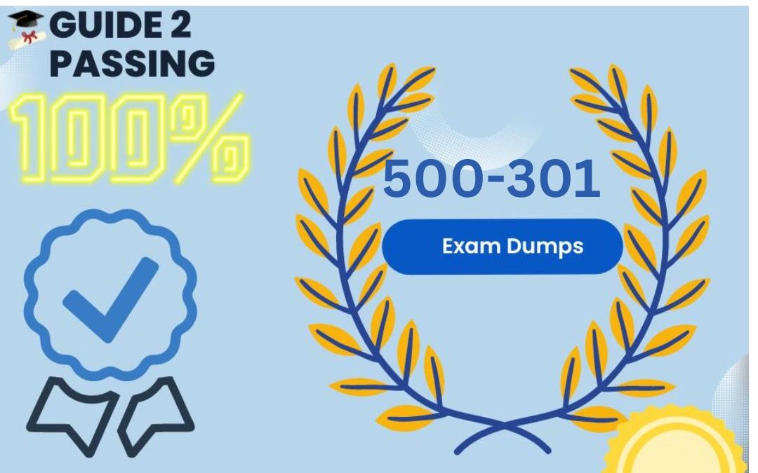 Get Ready To Pass Your 500-301 Exam Dumps, Guide2 Passing