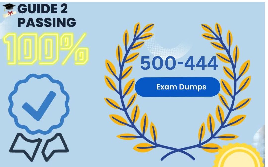 Get Ready To Pass Your Cisco 500-444 Exam Dumps, Guide2 Passing