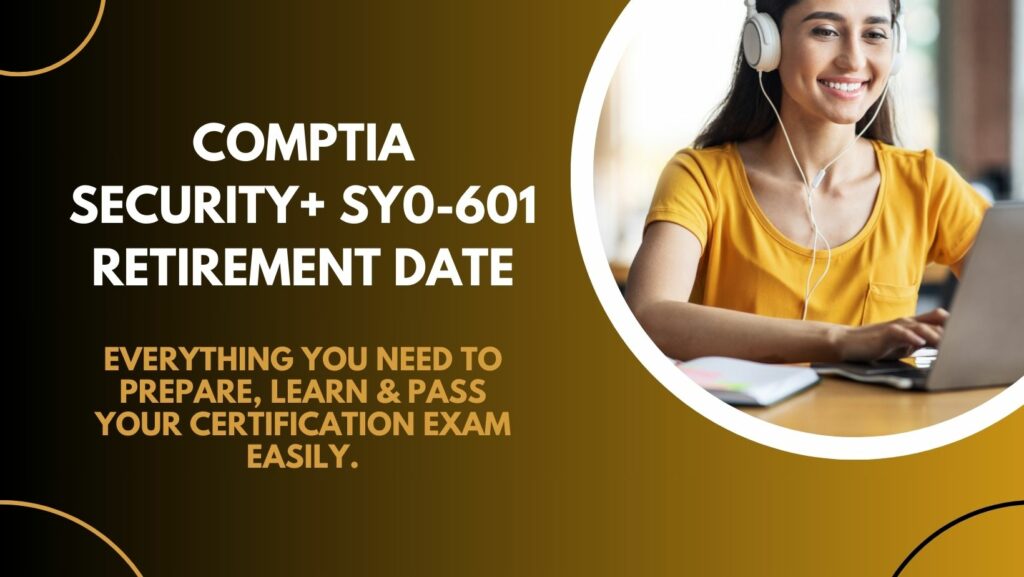 Comptia Security+ Sy0-601 Retirement Date