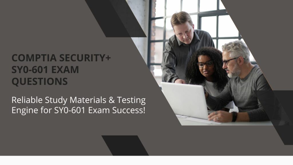 CompTIA Security+ SY0-601 Exam Questions